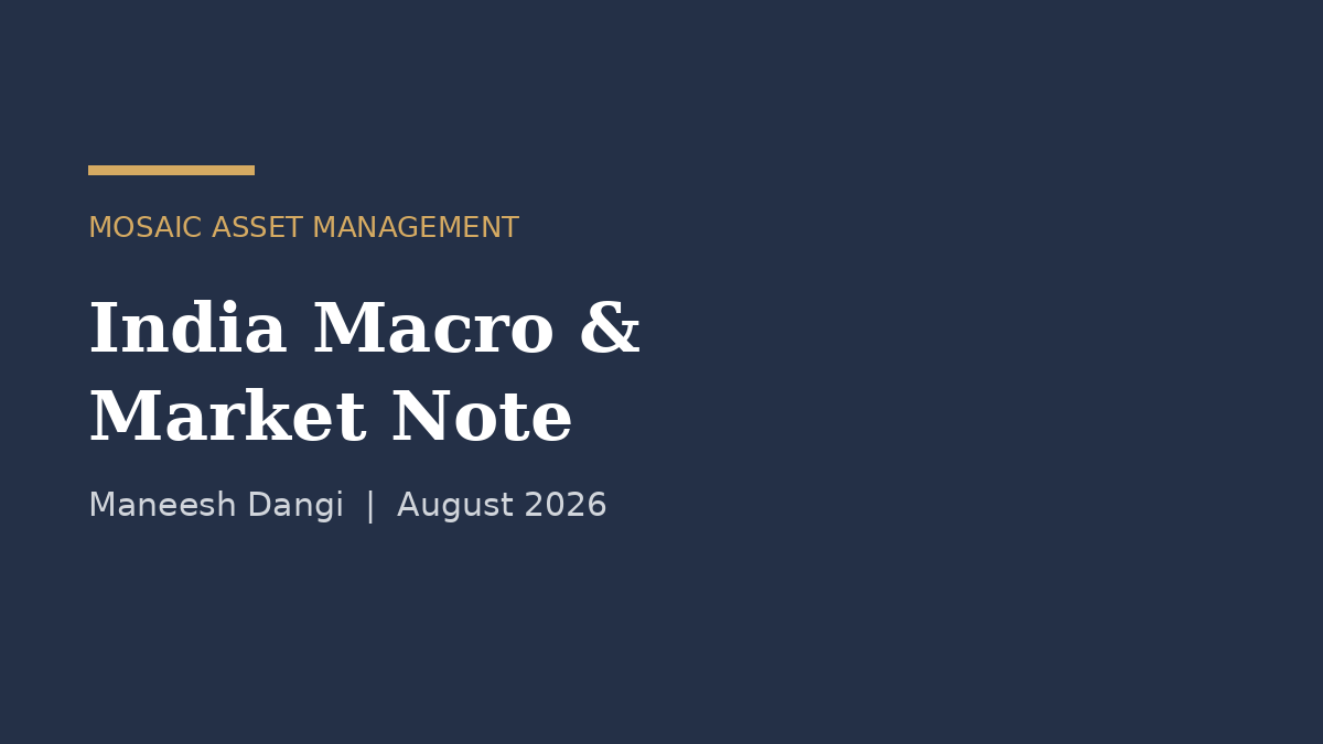 India Macro & Market Note — Maneesh Dangi, August 2026